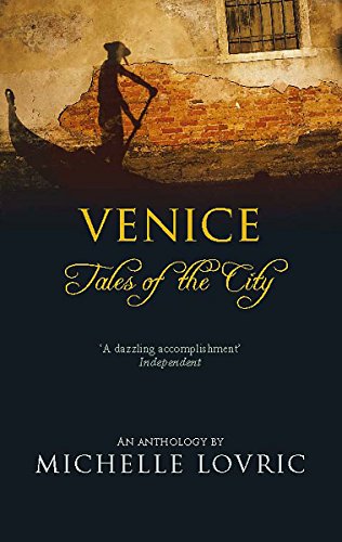 9780349118994: Venice: Tales Of The City [Idioma Ingls]