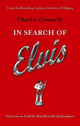 Imagen de archivo de In Search Of Elvis: A Journey to Find the Man Beneath the Jumpsuit a la venta por WorldofBooks