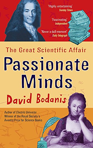 Beispielbild fr Passionate Minds: Emilie Du Chatelet, Voltaire, and the Great Love Affair of the Enlightenment[ PASSIONATE MINDS: EMILIE DU CHATELET, VOLTAIRE, AND THE GREAT LOVE AFFAIR OF THE ENLIGHTENMENT ] by Bodanis, David (Author) Oct-02-07[ Paperback ] zum Verkauf von Wonder Book