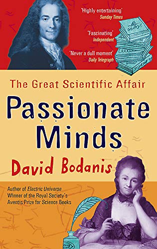Stock image for Passionate Minds: Emilie Du Chatelet, Voltaire, and the Great Love Affair of the Enlightenment[ PASSIONATE MINDS: EMILIE DU CHATELET, VOLTAIRE, AND THE GREAT LOVE AFFAIR OF THE ENLIGHTENMENT ] by Bodanis, David (Author) Oct-02-07[ Paperback ] for sale by Wonder Book