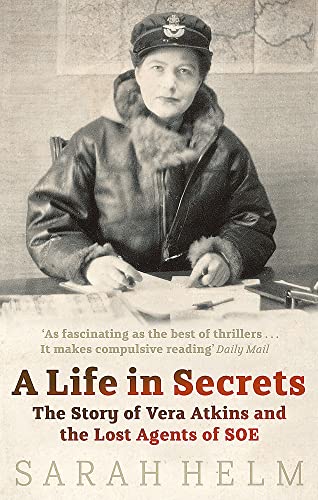 Stock image for Life in Secrets: The Story of Vera Atkins and the Lost Agents of SOE for sale by HPB Inc.