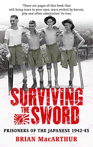 Stock image for Surviving The Sword: Prisoners of the Japanese 1942-45 for sale by SecondSale