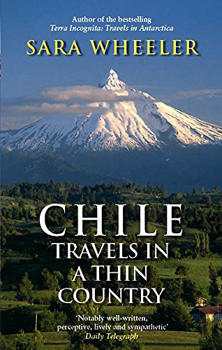 Chile: Travels In A Thin Country (Paperback) - Sara Wheeler