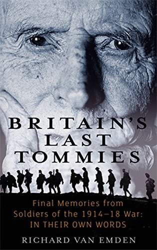 Beispielbild fr Britain's Last Tommies. Final Memories from Soldiers of the 1914-18 War in Their Own Words zum Verkauf von WorldofBooks