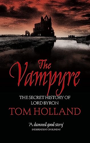 Beispielbild fr The Vampyre: the secret history of Lord Byron zum Verkauf von WorldofBooks