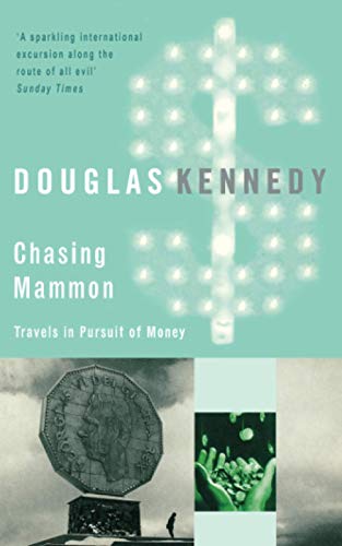 9780349120959: Chasing Mammon: Travels in Pursuit of Money