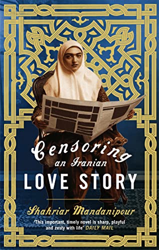 Stock image for Censoring an Iranian Love Story: A Novel. Shahriar Mandanipour for sale by HPB-Emerald