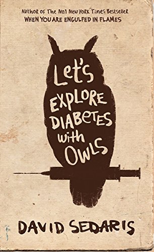 Imagen de archivo de Lets Explore Diabetes With Owls by Sedaris, David (2013) Paperback a la venta por BombBooks