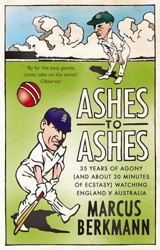 Beispielbild fr Ashes To Ashes: 35 Years of Humiliation (And About 20 Minutes of Ecstasy) Watching England v Australia zum Verkauf von AwesomeBooks