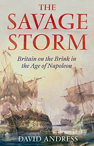 9780349122342: The Savage Storm: Britain on the Brink in the Age of Napoleon