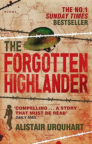 Imagen de archivo de The Forgotten Highlander: My Incredible Story of Survival During the War in the Far East a la venta por WorldofBooks