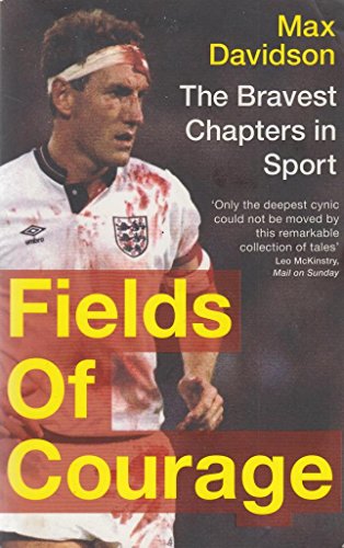 Stock image for Fields Of Courage: The Bravest Chapters in Sport for sale by WorldofBooks