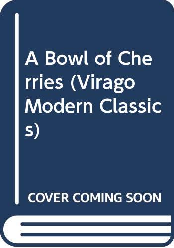 9780349122731: A Bowl of Cherries (Virago Modern Classics)