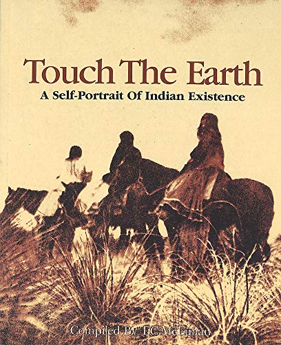 Touch the Earth: Self-portrait of Indian Existence - T C McLuhan