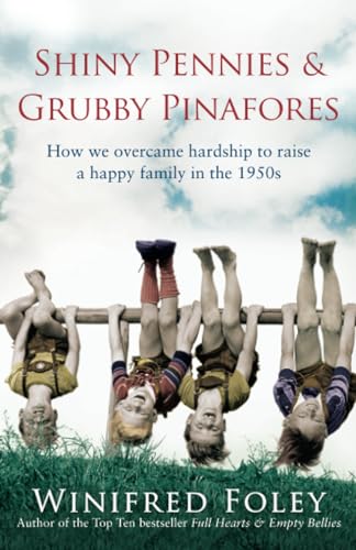 Stock image for Shiny Pennies and Grubby Pinafores : How We Overcame Hardship to Raise a Happy Family in the 1950s for sale by Better World Books