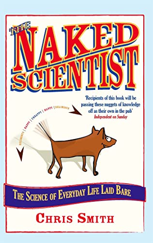 Naked Scientist: Exposing the Amazing and Ridiculous in Science (9780349123066) by Chris Smith