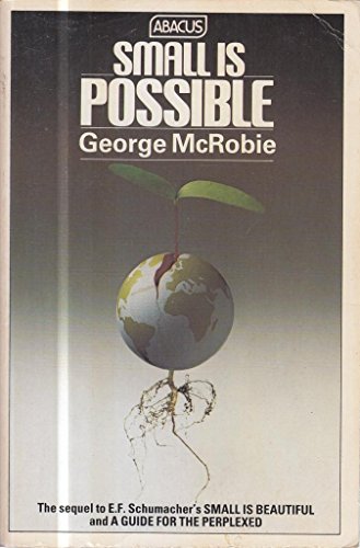 Small is Possible (Abacus Books) (9780349123073) by McRobie, George