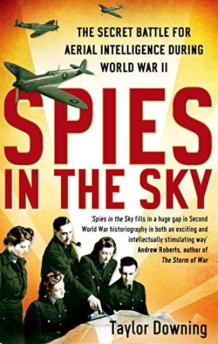 Imagen de archivo de Spies in the Sky : The Secret Battle for Aerial Intelligence During World War II a la venta por Better World Books