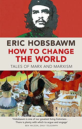 Beispielbild fr How To Change The World: Tales of Marx and Marxism zum Verkauf von WorldofBooks