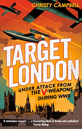 Beispielbild fr Target London: Under attack from the V-weapons during WWII zum Verkauf von WorldofBooks