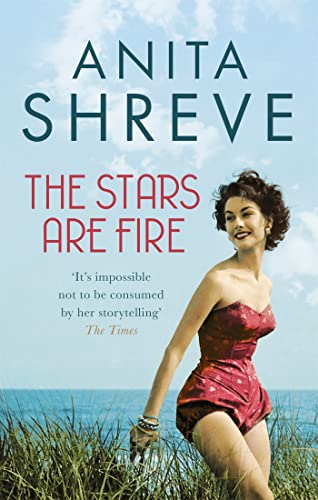 9780349123585: The Stars Are Fire: Anita Shreve