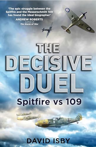 Imagen de archivo de The Decisive Duel: Spitfire vs 109 a la venta por Bookoutlet1