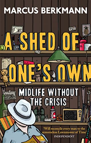 9780349123721: A Shed Of One's Own: Midlife Without the Crisis