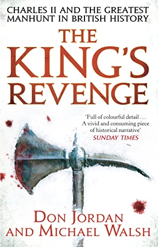 Imagen de archivo de The King's Revenge: Charles II and the Greatest Manhunt in British History a la venta por Books From California