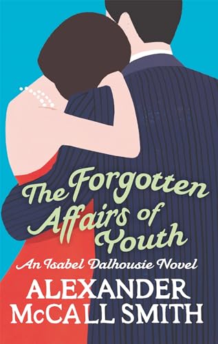 Beispielbild fr The Forgotten Affairs Of Youth (Isabel Dalhousie Novels) Book 8 zum Verkauf von SecondSale