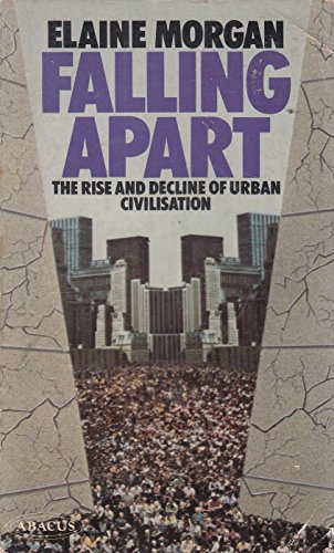 9780349123882: Falling Apart: The Rise and Decline of Urban Civilisation