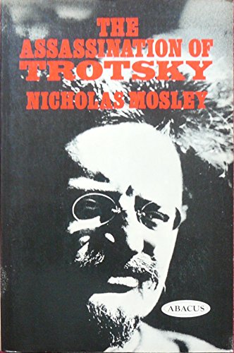 Assassination of Trotsky (Abacus Books) (9780349123899) by Nicholas Mosley