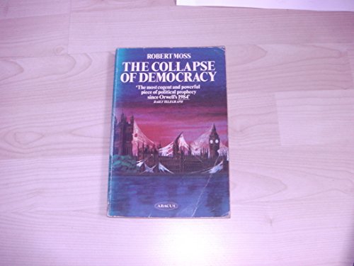 Beispielbild fr The Collapse of Democracy (Abacus Books) zum Verkauf von WorldofBooks