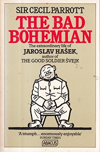 Stock image for Bad Bohemian: Life of Jaroslav Hasek (Abacus Books) for sale by WorldofBooks