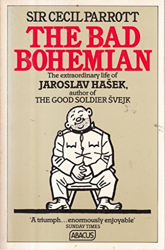 9780349126982: Bad Bohemian: Life of Jaroslav Hasek (Abacus Books)