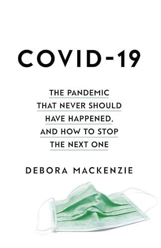 Stock image for COVID-19: The Pandemic that Never Should Have Happened, and How to Stop the Next One for sale by AwesomeBooks