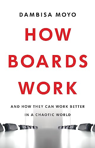 Imagen de archivo de How Boards Work: And How They Can Work Better in a Chaotic World a la venta por Brit Books