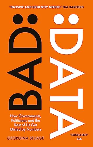 Stock image for Bad Data: How Governments, Politicians and the Rest of Us Get Misled by Numbers for sale by HPB-Ruby