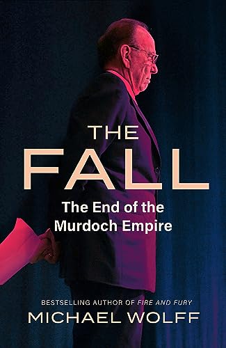 Stock image for The Fall: The End of the Murdoch Empire for sale by Books Puddle