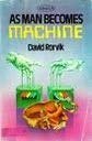 9780349130354: As Man Becomes Machine: Evolution of the Cyborg