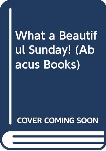 Beispielbild fr What a Beautiful Sunday! (Abacus Books) zum Verkauf von WorldofBooks