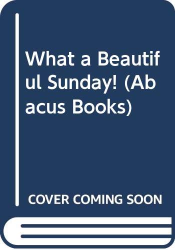 Stock image for What a Beautiful Sunday! (Abacus Books) for sale by WorldofBooks