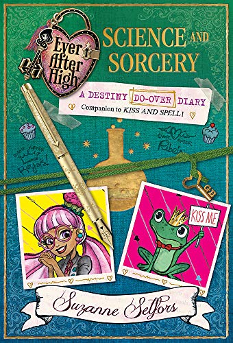 9780349131948: Science and Sorcery: A Destiny Do-Over Diary, Book 2 (Ever After High)