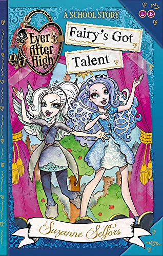 Imagen de archivo de Ever After High: Fairy's Got Talent: A School Story, Book 4 a la venta por WorldofBooks