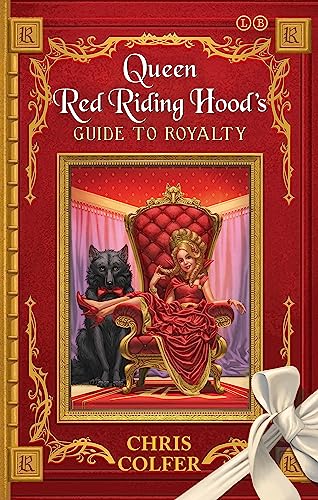 

Land of Stories: Queen Red Riding Hood's Guide to Royalty