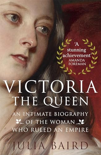 Stock image for Victoria: The Queen: An Intimate Biography of the Woman who Ruled an Empire for sale by AwesomeBooks