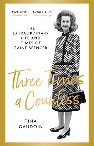 Stock image for Three Times a Countess: The Extraordinary Life and Times of Raine Spencer for sale by WorldofBooks