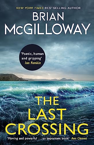 9780349135014: The Last Crossing: a gripping and unforgettable crime thriller from the New York Times bestselling author