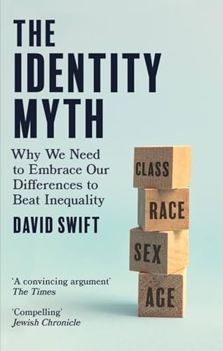 Stock image for The Identity Myth: Why We Need to Embrace Our Differences to Beat Inequality for sale by WorldofBooks