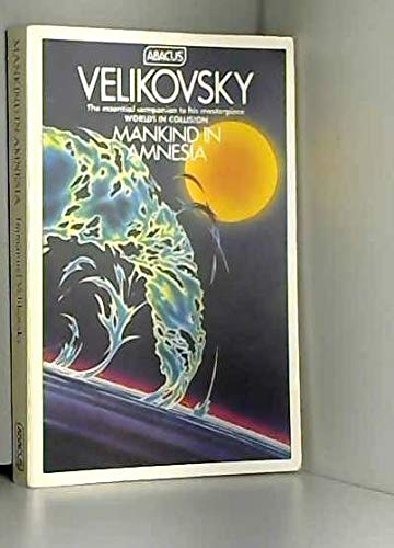Mankind in Amnesia (Abacus Books) (9780349136042) by Immanuel Velikovsky