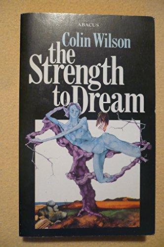 9780349137360: The Strength to Dream: Literature and the Imagination